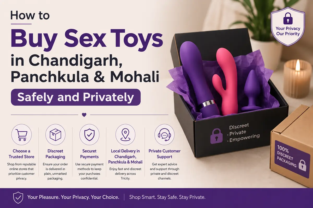 How to Buy Sex Toys in Chandigarh, Panchkula & Mohali Safely and Privately