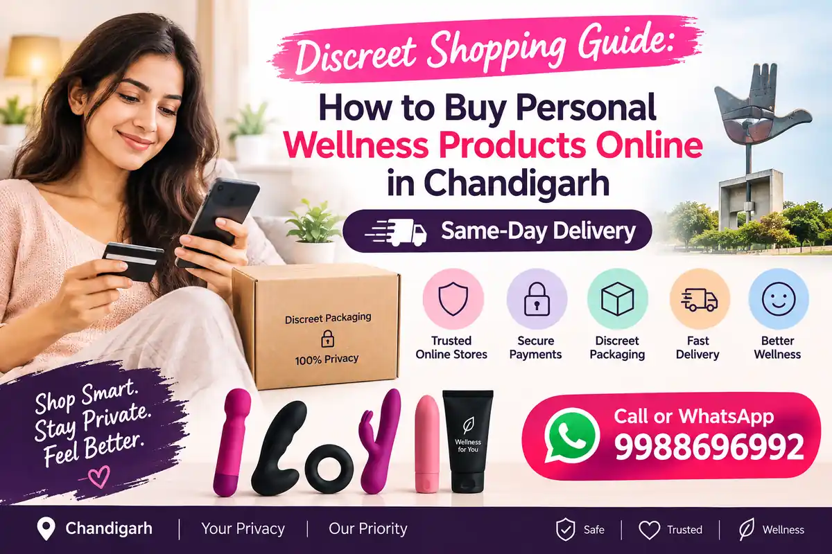 Discreet Shopping Guide: How to Buy Personal Wellness Products Online in Chandigarh | Same-Day Delivery